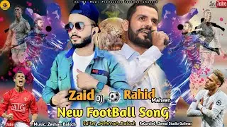 New FooTball SonG | Zaid Dj & Rashid Maheer | Balochi RaP SonG | Football SonG | by dj production