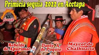 PRIMICIA SEQUIA  2022 EN ACCTAPA CON REBELDE , DANTE Y MAYCOL