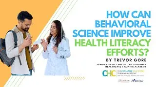 Episode 4: The Role of Behavioral Science in Enhancing Health Literacy