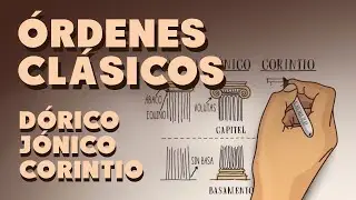 Los &Oacute;rdenes Cl&aacute;sicos (D&oacute;rico, J&oacute;nico y Corintio)