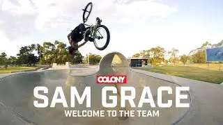 Sam Grace - Welcome To Colony BMX