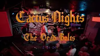 The Dead Bolts &bull; Cactus Nights &bull; Live Set 2/24/24