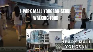 SEOUL KOREA || exploring yongsan ipark mall 2024