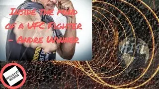 Develop Your Mindset and Learn to Focus like a UFC Fighter with Andre Winner