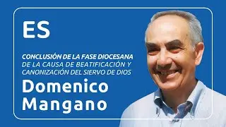 ES - Clausura de la fase diocesana de la Causa de Domenico Mangano