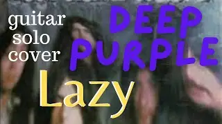 Lazy - Deep Purple - Guitar Cover - Note For Note