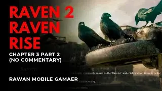 Ravens Rise &ndash; Chapter 3 Part 2 | RAVEN 2 Gameplay (No Commentary)