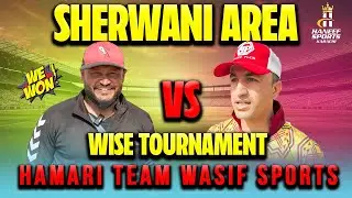 SHERWANI AREA WISE TOURNAMENT | WASIF SPORTS V/S AHMED SHAH CC | We Won Alhamdulillah 😇🤩🥳