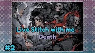 [Live] Stitch With Me #4 - Death, ChrissaBug - Thread Geeks (retired)