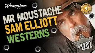Mr Moustache Sam Elliott Westerns