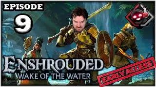 Mukluk Plays Enshrouded Early Access (Wake of the Water Update) Part 9