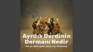 Ayrılık Derdinin Dermanı Nedir