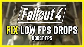 Как исправить низкие падения FPS и задержек в Fallout 4 | Повысить FPS
