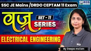 SSC JE Mains/DRDO CEPTAM 11 Electrical Engineering Classes (Set-11) | By Deepa Mam | KGS Engineers