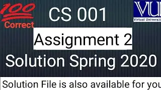 CS 001 Assignment 2 Solution Spring 2020