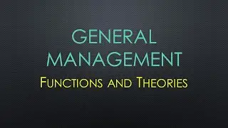 Functions and Theories of Management - General Management #1