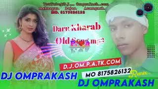 Daru Kharab Old Song.D.Jomprakash.mp3.song