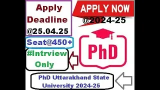 Apply PhD  2024-25 | Deadline@25.04.25 | Seat@450+ | PhD Uttarakhand State University 2024-25