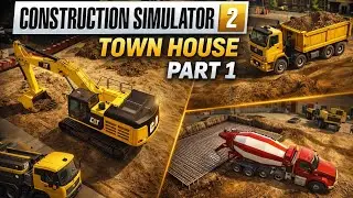 Construction Simulator 2 | Town House Contract – Part 1 🏗️🔥