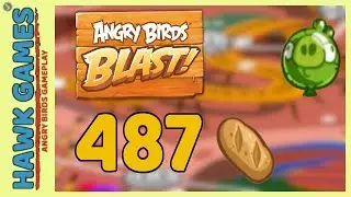 Angry Birds Blast Level 487 - 3 Stars Walkthrough, No Boosters