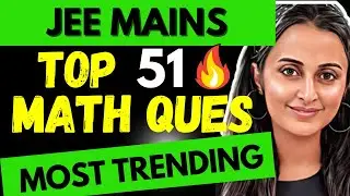 JEE MAINS | TOP 51 MATH QUESTIONS | MOST TRENDING POWER PACKED PYQ's in seconds #jee #jeemains