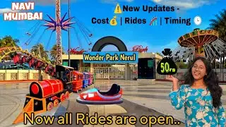 🎢Wonders park nerul navi mumbai| New Updates of all rides | wonders park navi mumbai | wonders park 