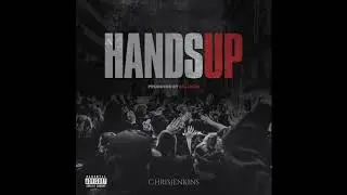 Hands Up - Chrisjenkins (Produced By BiG HueB) @Chrisjenkinstvg