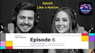 Speak Like a Native: The Hidden Rules of Connected Speech & Real Spoken English