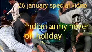Indian Army never on holiday//26January special video #motivationalvideo #indianarmy 