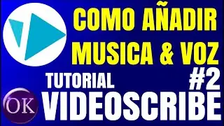 TUTORIAL VIDEOSCRIBE EN ESPAÑOL AÑADIR MUSICA VOZ COMO DESCARGAR PROYECTO SPARKOL OKTAVIO RODRIGUEZ
