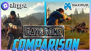 Days Gone PC &mdash; сравнение игрового процесса AirGPU и максимальных настроек Cloud Gaming