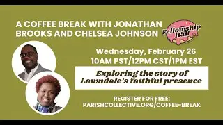 Coffee Break with Jonathan Brooks and Chelsea Johnson
