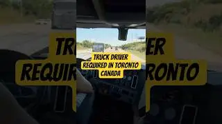 Truck Driver Required In Toronto Canada  #torontojobs #canadiancity #torontolife