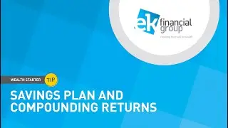 Tip for Wealth Starters - Savings Plan & Compounding Returns