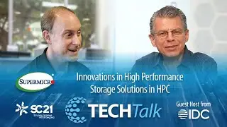 Innovations in High Performance Storage Solutions in HPC - Supermicro SC21 TECHTalk with IDC