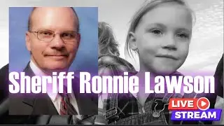The Summer Wells Disappearance/Investigation: Sheriff Ronnie Lawson