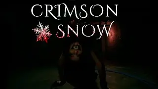 НЕ ХОТЕЛОСЬ БЫ ТАКИХ УЖАСОВ НА НОВЫЙ ГОД ▼ Crimson Snow (Инди-Хоррор)
