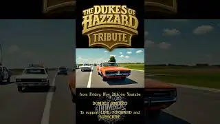 Dukes of Hazzard: A Tribute to the General Lee & the Duke Family