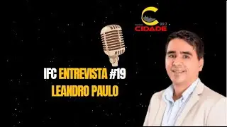 IFC Entrevista #19 - Leandro Paulo