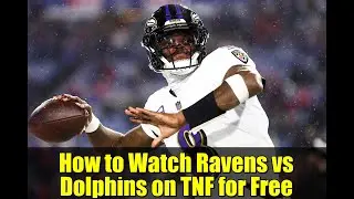 How to Watch Ravens vs Dolphins on TNF for Free | NFL Thursday Night Football Live Stream Guide