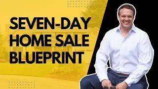 7 Day Home Selling Plan That Really Works!