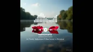Mc hunter- kamumana ft thee brown x chawanzi 