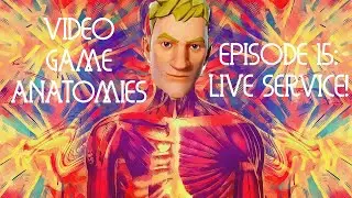 VIDEO GAME ANATOMIES: Live Service!