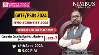 GATE/PSUs 2024 | ISRO Scientist 2023 | Computer Organization & Architecture |  Lecture -7