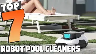 Top 7 Robot Pool Cleaners of 2025: Must-Have Gadgets for Pool Owners!