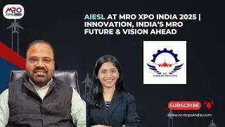AIESL at MRO XPO India 2025 | Innovation, India&rsquo;s MRO Future & Vision Ahead