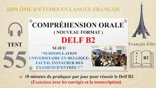DELF B2 - COMPR&Eacute;HENSION ORALE (NOUVEAU FORMAT) - Test 55 - FRENCH LISTENING PRACTICE ONLINE