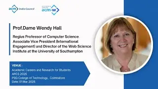 Generative AI : Fact or Fiction | ACM India | ARCS | PSG | Annual Events | Prof. Dame Wendy Hall