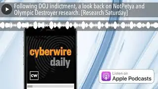 Following DOJ indictment, a look back on NotPetya and Olympic Destroyer research. [Research Saturda