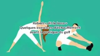 GOLF PR&Eacute;PARATION PHYSIQUE &Eacute;CHAUFFEMENT ROBERT DIT LE BOSS